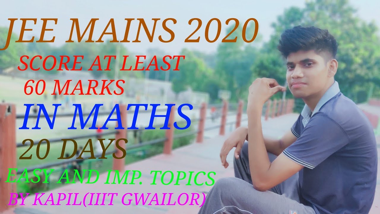 HOW TO SCORE 60+ IN MATHS IN JEE MAIN 2020(JAN SESSION) || LAST 30 DAYS ...