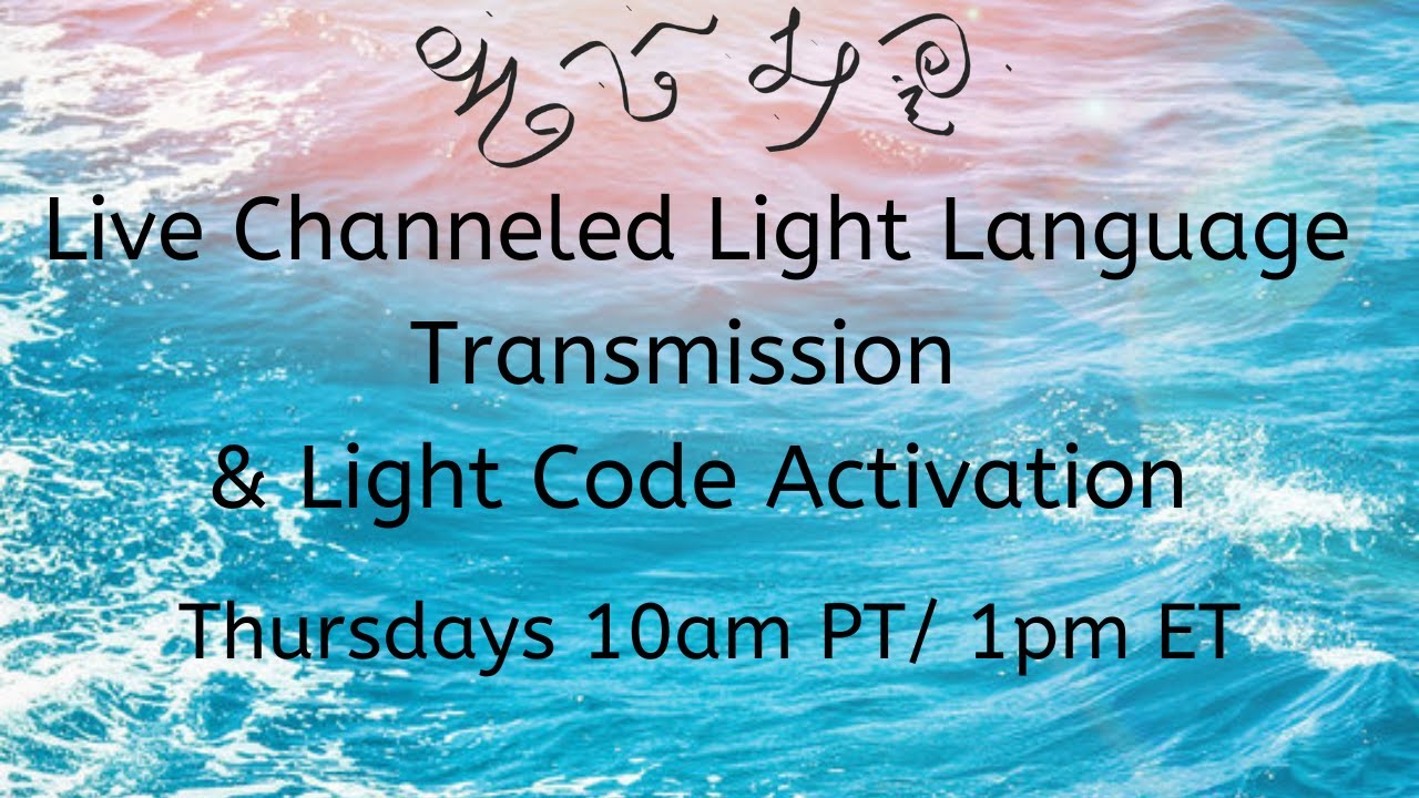 Weekly Live Light Language Transmission - YouTube