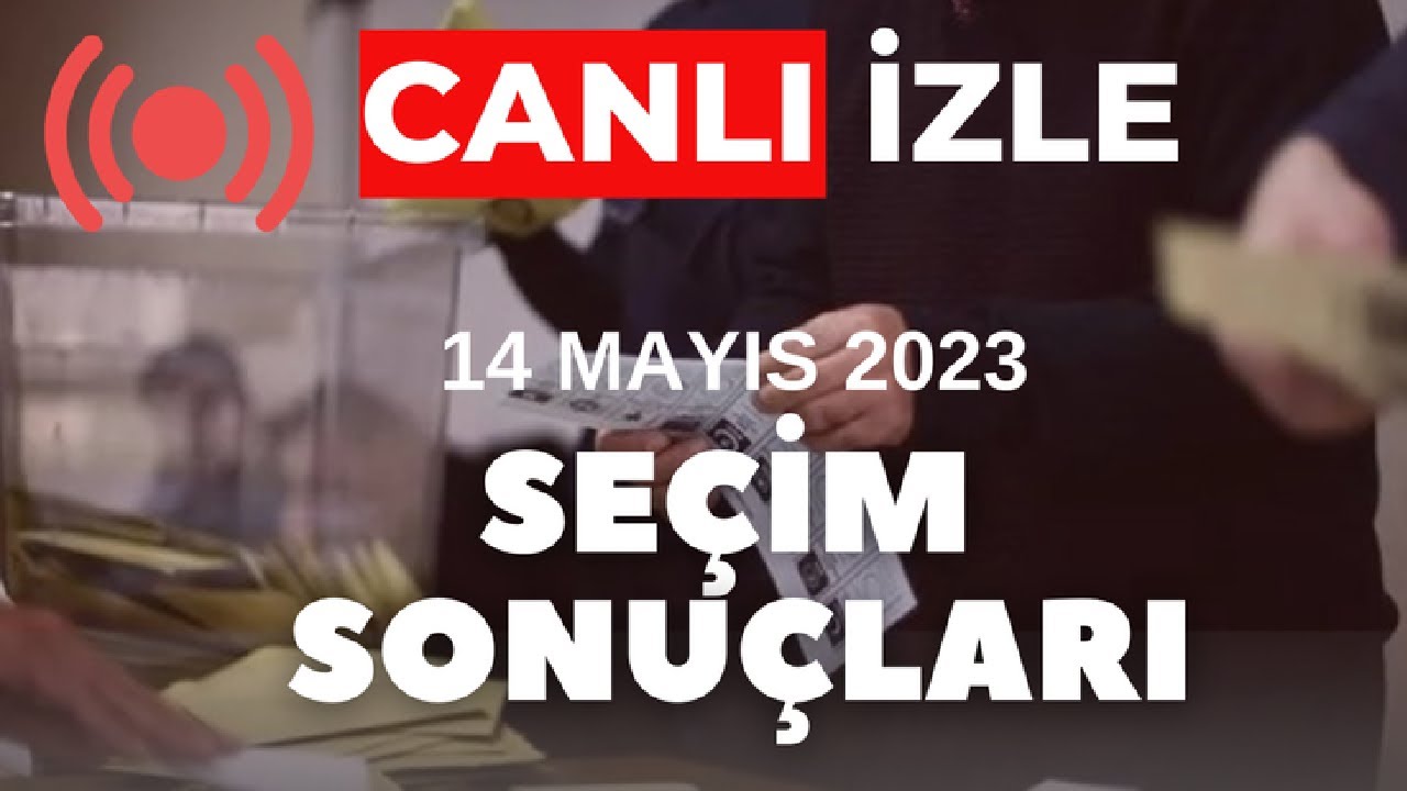 2023 SEÇİM SONUÇLARI CANLI YAYIN 🔴 YouTube