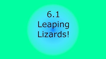 IM1 - 6.1 Leaping Lizards!