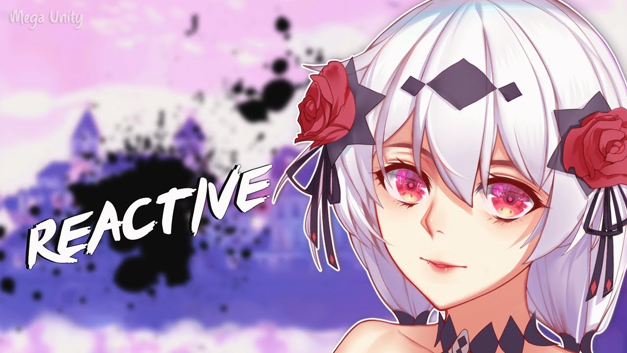 Nightcore - Reactive | Lyrics