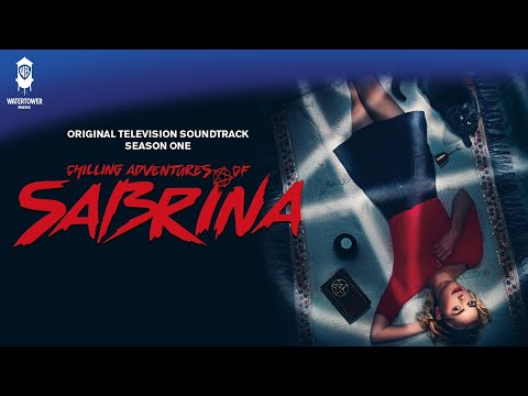 Chilling Adventures of Sabrina S1 Official Soundtrack | Main Title - Adam Taylor | WaterTower