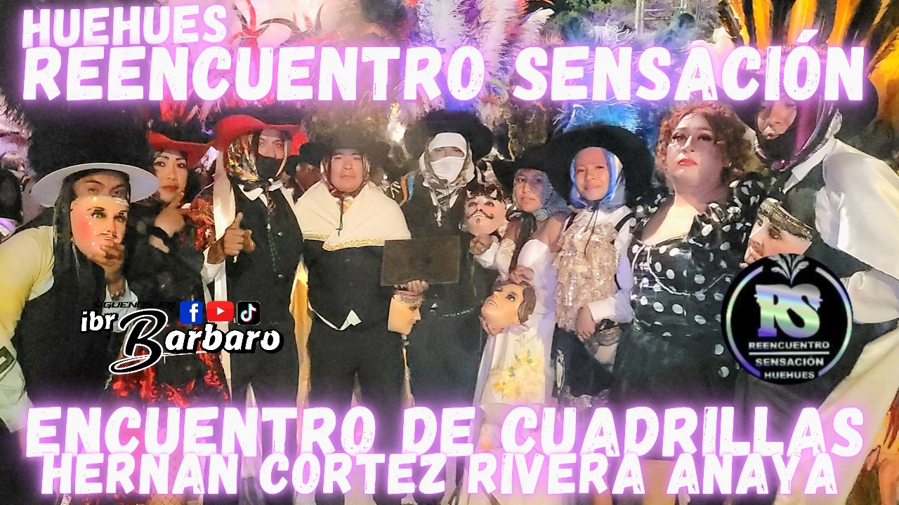 CUADRILLA DE HUEHUES REENCUENTRO SENSACIÓN, EN SU PARTICIPACIÓN EN EL ENCUENTRO DE  CUADRILLAS.