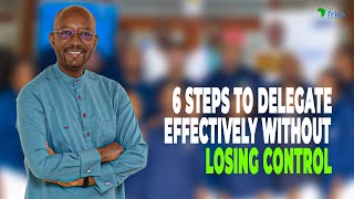 Famous 6 Steps to delegate effectively without losing control Wealth
