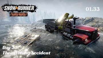SnowRunner Hard Mode - R01 E33 - Threatening Accident