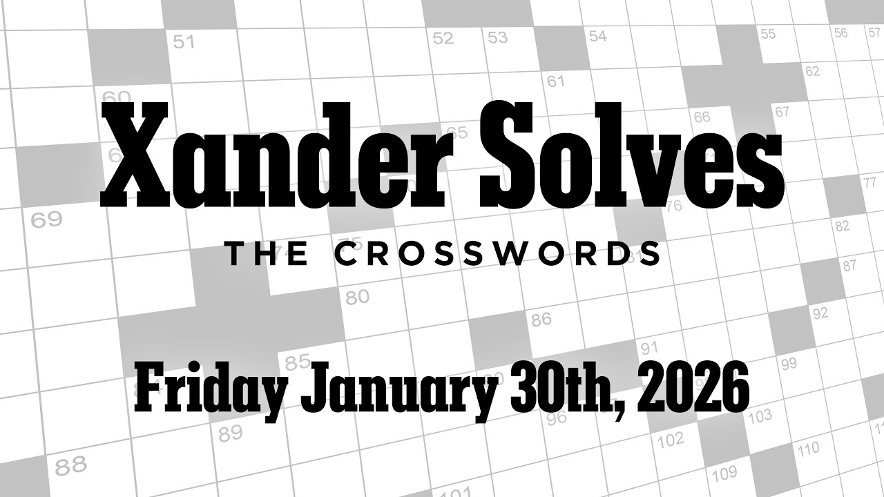 Friday January 30th, 2026 | NYT Crossword | Xander Solves