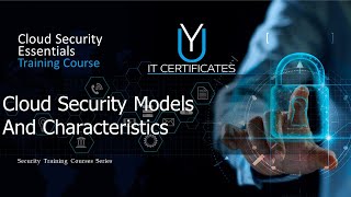 Cloud Security Models and Characteristics  Part 1