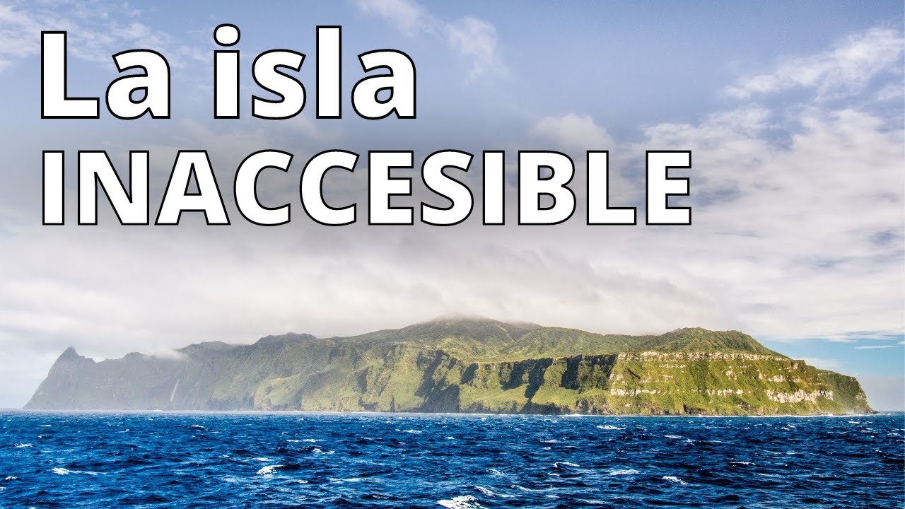 La Isla Inaccesible: El Lugar Más Difícil De Acceder Del Mundo