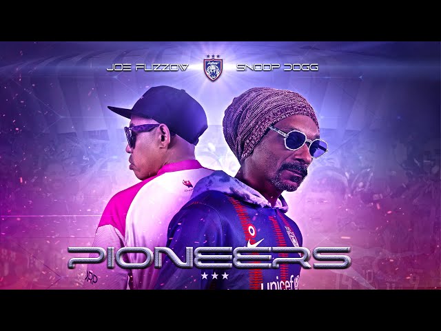 PIONEERS by Snoop Dogg & Joe Flizzow class=