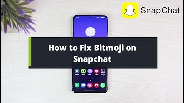 How to Fix Bitmoji on Snapchat !