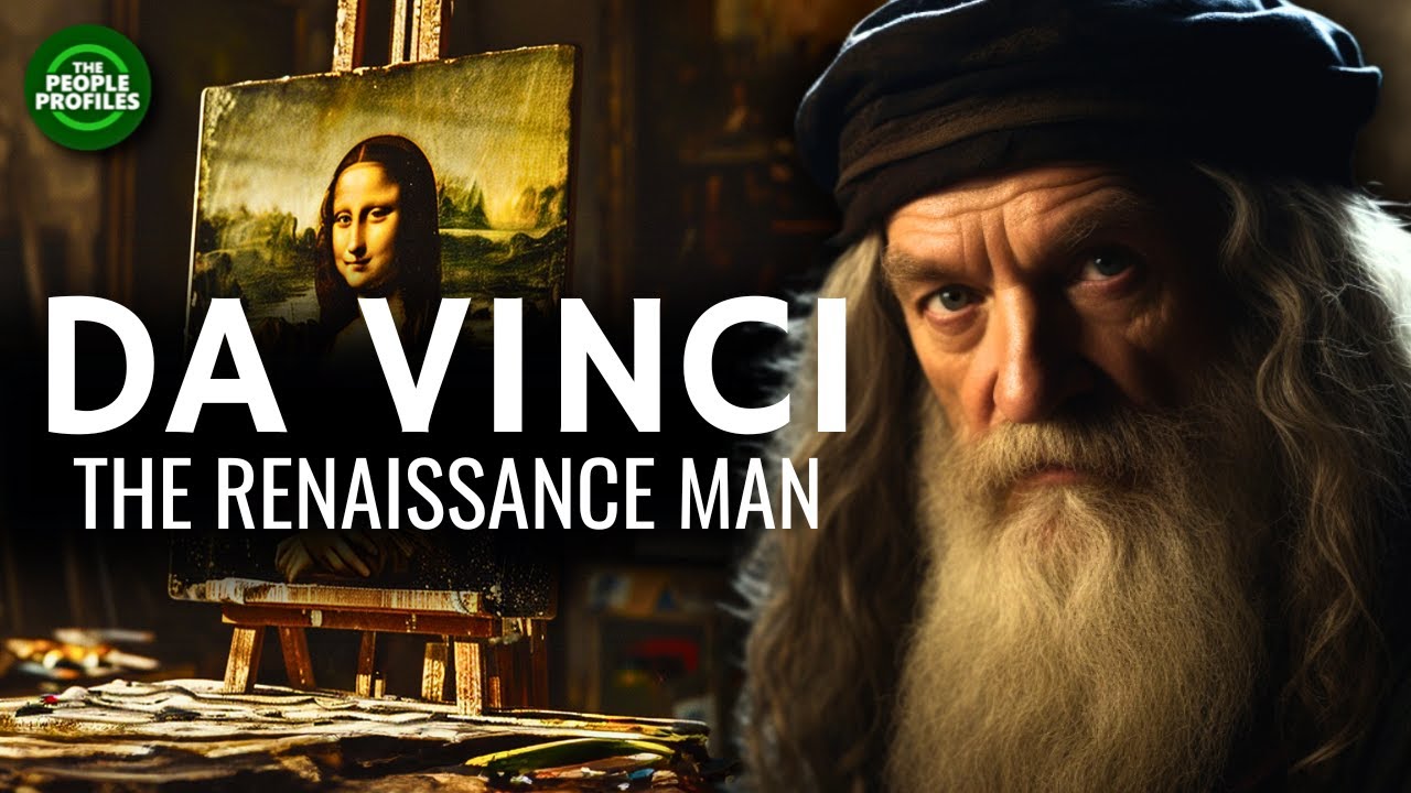 Leonardo Da Vinci - The Renaissance Man