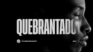 QUEBRANTADO - Pr. Hernane Santos