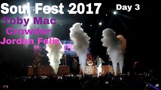 Soulfest 2017 vlog day 3|Toby Mac, Crowder, Jordan Feliz, Derek Minor