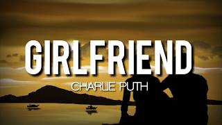 Charlie Puth - Girlfriend (Lyrics)