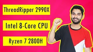 #TB02 - ThreadRipper 2990X Ripped Core i9, Intel 8 Core Processor, Ryzen 7 2800H and more