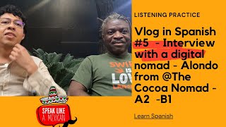 Thumbnail image for Vlog in Spanish #5    Interview with a digital nomad  - Alondo from @The Cocoa Nomad   A2 - B1
