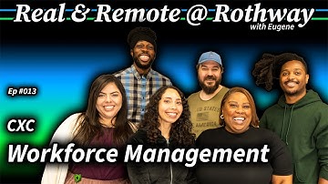 Workforce Management Team #013 | Real & Remote at Rothway