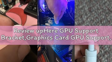 Review upHere GPU Support Bracket,Graphics Card GPU Support, Video Card Sag Holder Bracket, GPU Stan