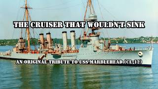 USS Marblehead (CL-12) Tribute – The Cruiser that Wouldn't Sink