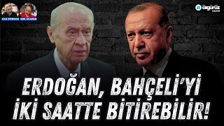 Erdoğan, Bahçeli'yi iki saatte bitirebilir! | Can Dündar ve Erk Acarer ile Bilanço