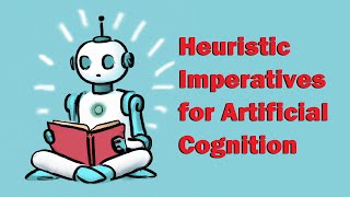 Research Update: Heuristic Imperatives microservice demonstration and theory