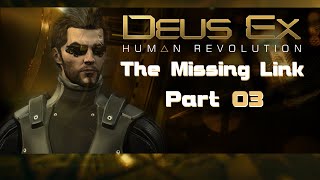 Deus Ex: HR - The Missing Link - Let's Play - Part 03 - Missed a Hidden Button