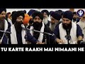 Tu karte raakh mai nimani he  akj kirtan  bhai rajbir singh ji