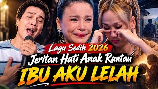 IBU AKU LELAH — Lagu Sedih 2026 | Jeritan Hati Anak Rantau