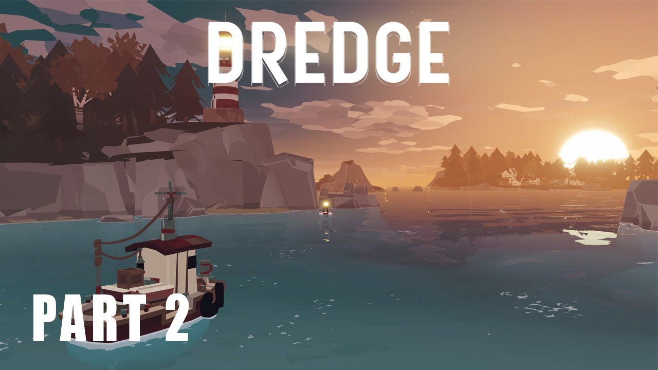 DREDGE Gameplay Walkthrough [Part 2] No Commentary - YouTube