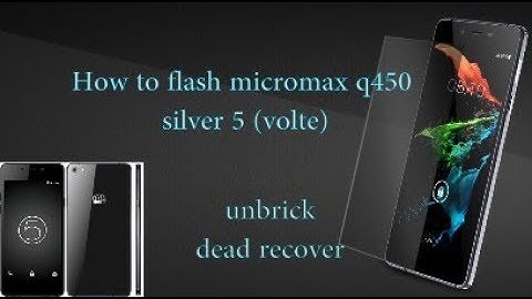 how to flash micromax q450 | hang on logo fix | Google account remove