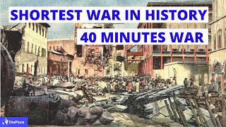 Story of The Anglo - Zanzibar War , Shortest War in History