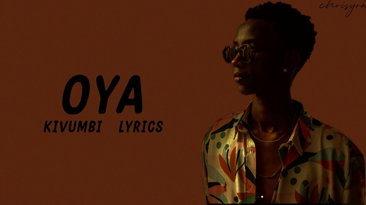 Kivumbi King   Oya lyrics video 1080p
