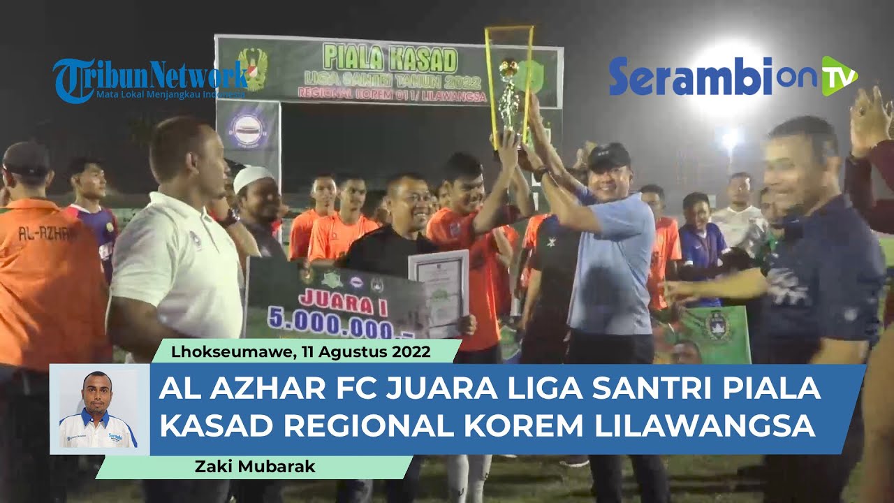 Al Azhar FC Juara Liga Santri Piala Kasad regional Korem Lilawangsa ...