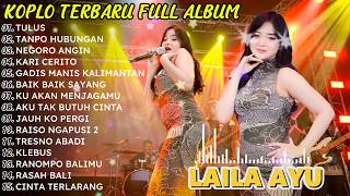 TULUS_LAILA AYU FULL ALBUM TERBARU_DANGDUT KOPLO VIRAL TIKTOK_KOPLO DANGDUT