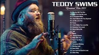 Teddy Swims Greatest Hits Full Album - Best Songs of Teddy Swims - Teddy Swims Collection