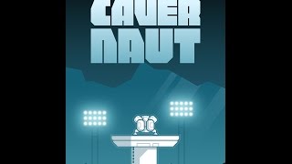 Cavernaut iOS Gameplay......and My 2 Cents