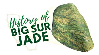 The History and Culture of Big Sur Jade (California Nephrite) ft. Just In Jade