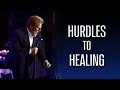 Hurdles to Healing Part 1