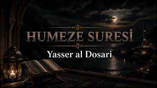 HÜMEZE SURESİ | Yasser al Dosari 