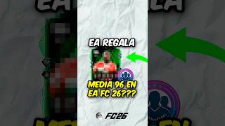 😱🚨¡¿EA REGALA Una Carta MEDIA 96 en EA FC 26?!🚨😱