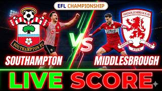 Southampton vs Middlesbrough [Play-Offs] Championship | LIVE Score &amp; Stats