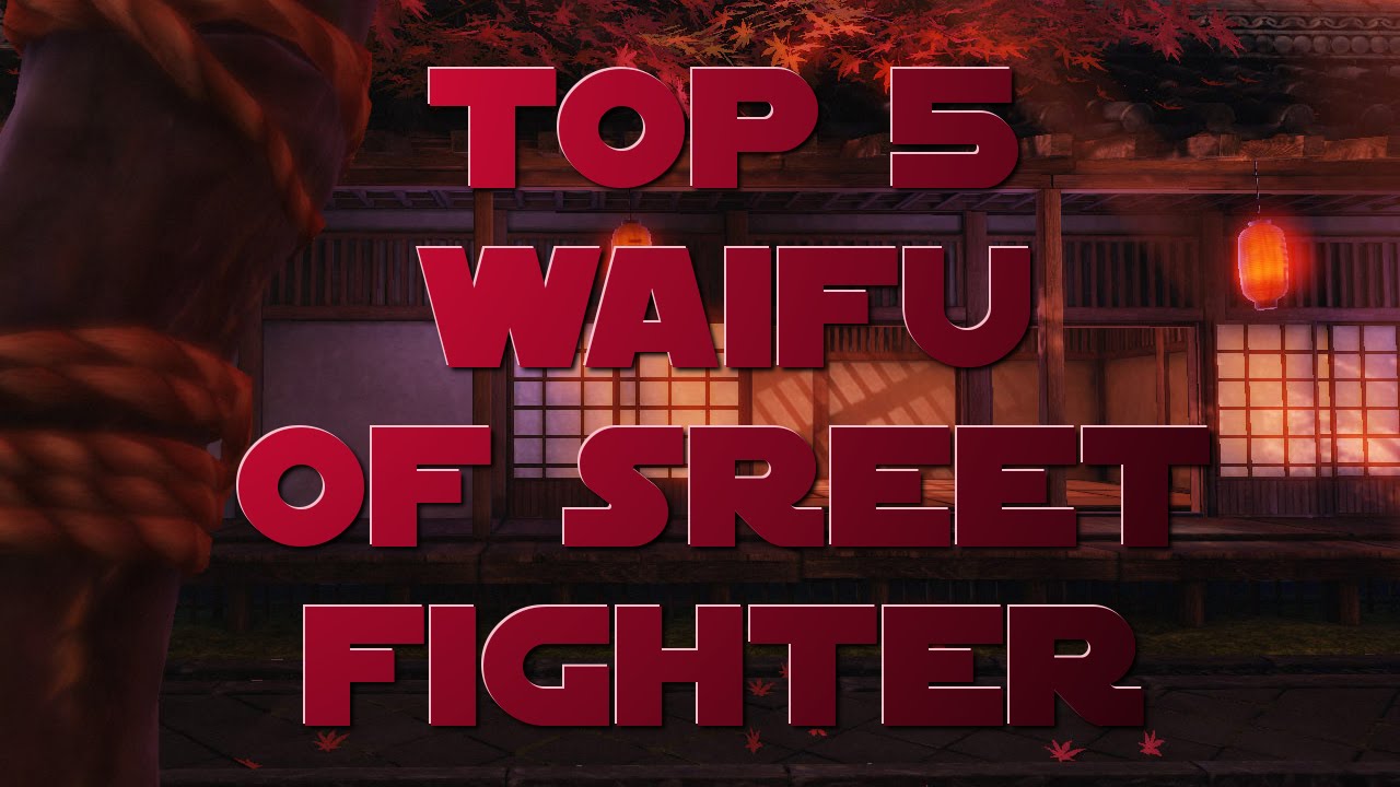 Top 5 Waifu of Street Fighter