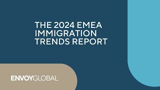 OUT NOW: The 2024 EMEA Immigration Trends Report