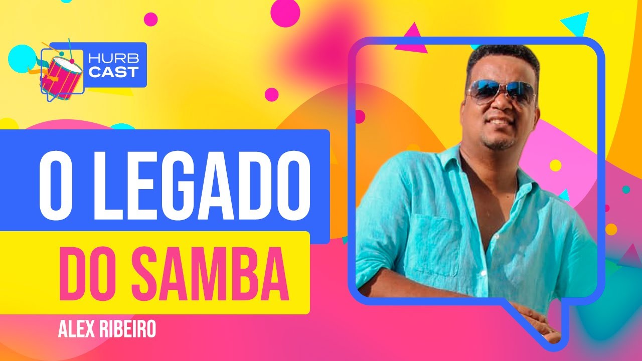 COMO É VIVER DO SAMBA? (com Alex Ribeiro) I HurbCast #15