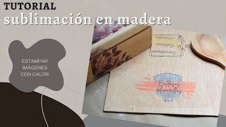 Cómo hacer sublimación en madera (ESTAMPAR IMÁGENES CON CALOR)