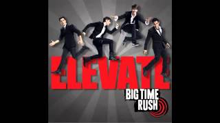 Elevate - Big Time Rush - [Lyrics]