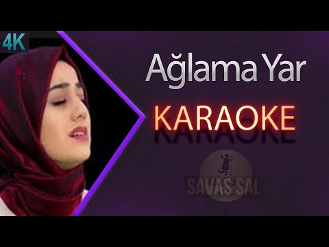 Ağlama Yar Ağlama Anam Karaoke Türkü