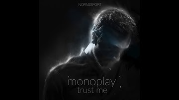 Monoplay - Trust Me