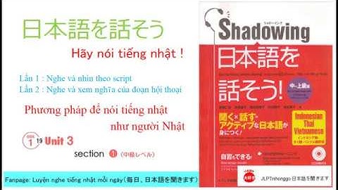 Shadowing N2- N1- (UNIT3-SECTION1)Luyện nghe nói phản xạ tiếng Nhật-Japanese listening practice-JLPT
