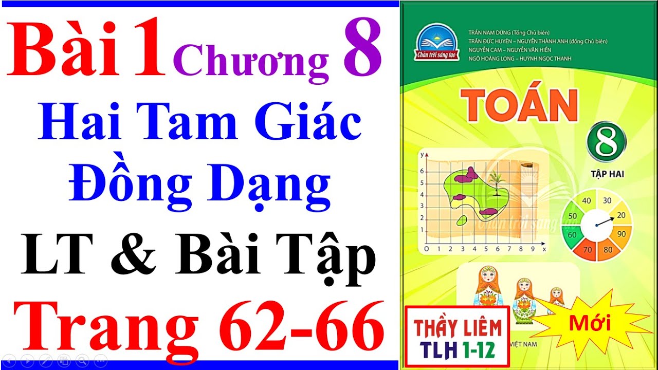 Toán Lớp 8 Bài 1 Chương 8 | Hai Tam Giác Đồng Dạng | Trang 62 – 66 | Chân Trời Sáng Tạo Bài Tập Mới